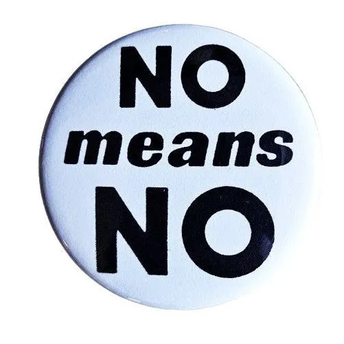 Vintage Reproduction No Means No Small Pinback Button | 1.25" Diameter